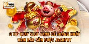 Tham Gia Nổ Hũ Săn Jackpot Hàng Tỷ Đồng Cùng 13WIN - ovixo.vip