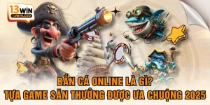 Bắn Cá 13WIN - Khám Phá Đại Dương Săn Kho Báu Cực Hời - ovixo.vip