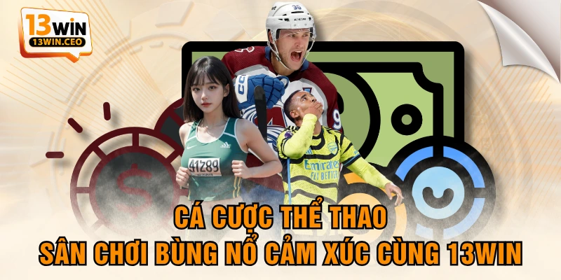 Cá Cược Thể Thao - Sân Chơi Bùng Nổ Cảm Xúc Cùng 13WIN - ovixo.vip