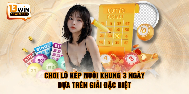 Lô Kép Nuôi Khung 3 Ngày Sao Cho Hiệu Quả, Dễ Trúng Nhất? - ovixo.vip