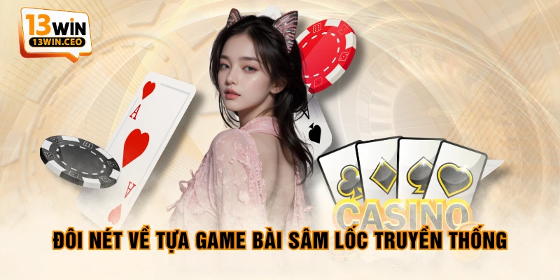 Sâm Lốc - Thông Tin Hướng Dẫn Cách Chơi Và Quy Định Cơ Bản - ovixo.vip