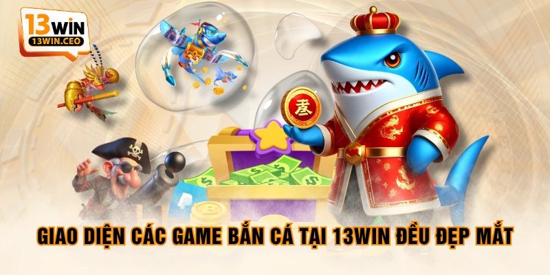 Bắn Cá 13WIN - Khám Phá Đại Dương Săn Kho Báu Cực Hời - ovixo.vip