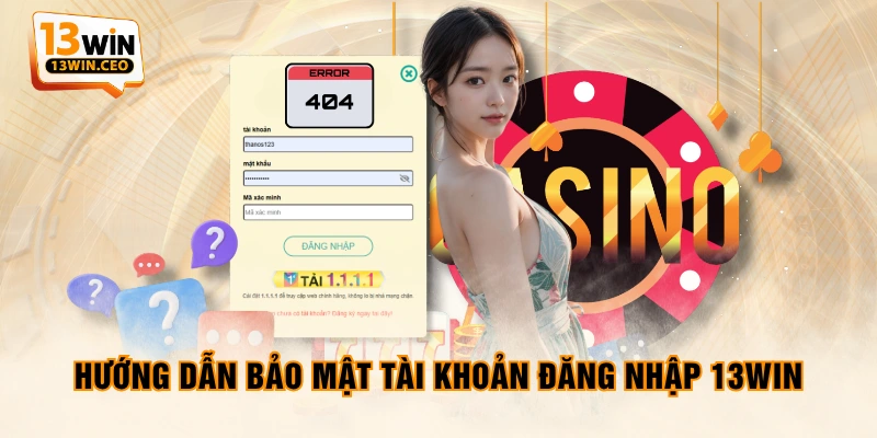 Đăng Nhập 13WIN Nhanh Chóng, An Toàn Đơn Giản - ovixo.vip