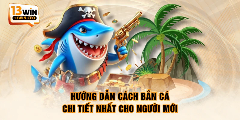 Hướng Dẫn Cách Bắn Cá Hiệu Quả, Tốc Độ Tích Xu Cực Nhanh - ovixo.vip