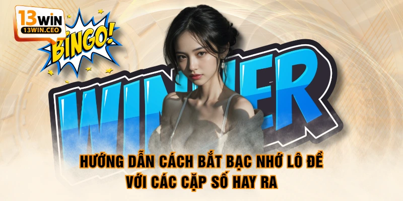 Bạc Nhớ Lô Đề - Các Con Số Tối Ưu Cơ Hội Thắng Đến 99% - ovixo.vip