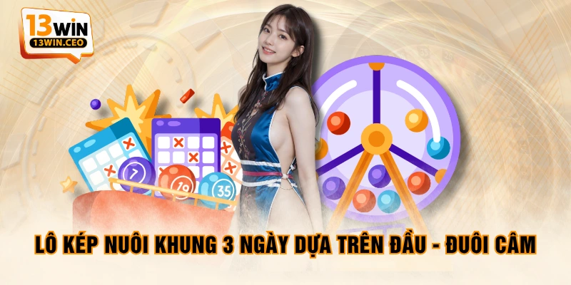 Lô Kép Nuôi Khung 3 Ngày Sao Cho Hiệu Quả, Dễ Trúng Nhất? - ovixo.vip