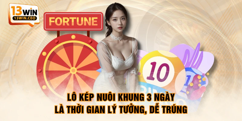 Lô Kép Nuôi Khung 3 Ngày Sao Cho Hiệu Quả, Dễ Trúng Nhất? - ovixo.vip