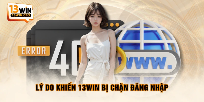 Hướng Dẫn Cách Đăng Nhập 13WIN Khi Bị Chặn Hiệu Quả 100% - ovixo.vip