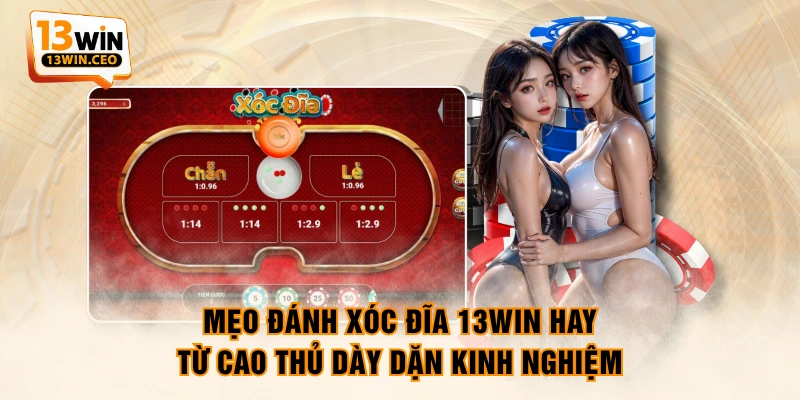 Xóc Đĩa 13WIN - Review Trò Chơi Đổi Thưởng Dân Gian Hot Hit - ovixo.vip