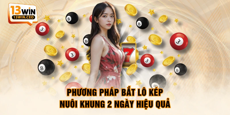 Lô Kép Nuôi Khung 2 Ngày - Tổng Hợp Các Phương Pháp Chơi - ovixo.vip