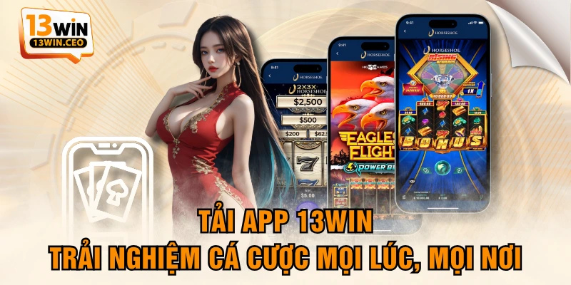 Tải App 13WIN - Trải Nghiệm Cá Cược Mọi Lúc, Mọi Nơi - ovixo.vip