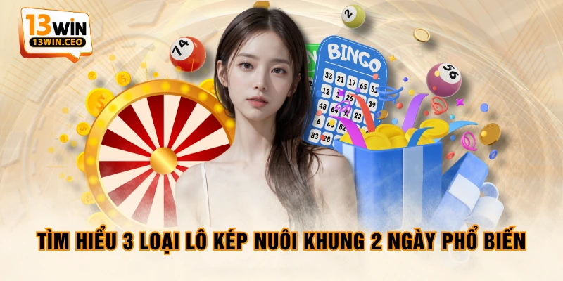 Lô Kép Nuôi Khung 2 Ngày - Tổng Hợp Các Phương Pháp Chơi - ovixo.vip