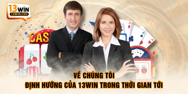 Về Chúng Tôi - 13WIN Và Hành Trình Trở Thành Nhà Cái Top 1 - ovixo.vip