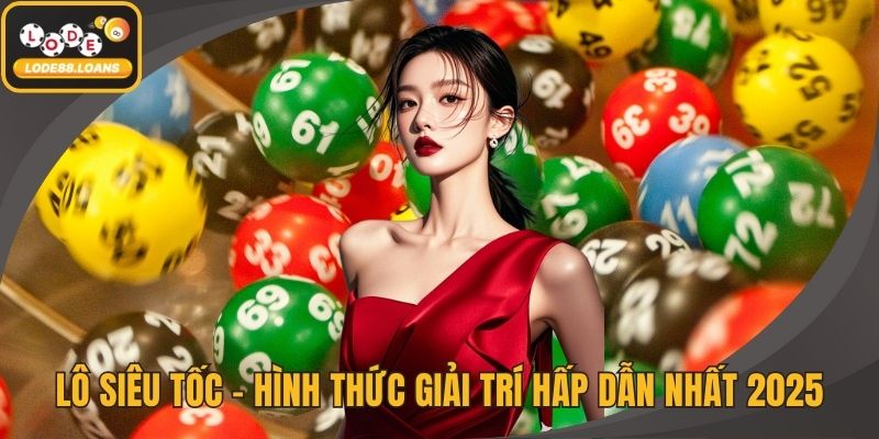 Đề Siêu Tốc – Hình Thức Cược Thịnh Hành Tại LODE88 - ovixo.vip