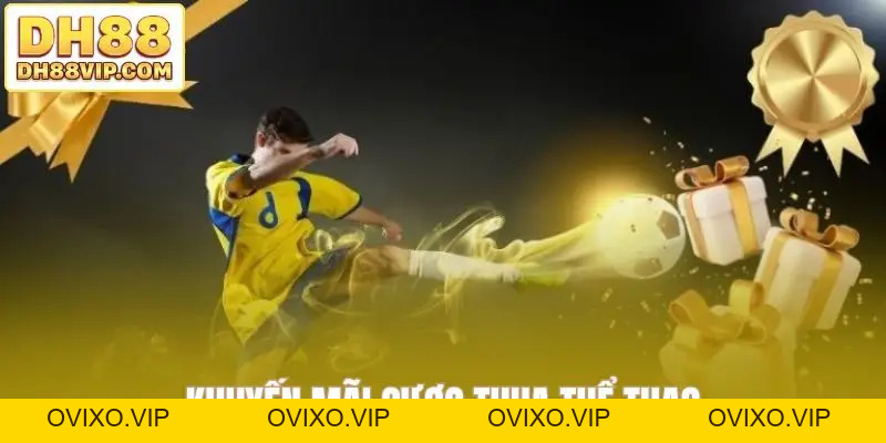 Khuyến Mãi Tải App DH88 - Trải Nghiệm Ưu Đãi Đặc Biệt - ovixo.vip