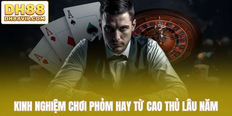 Hướng Dẫn Cách Chơi Phỏm DH88 Dành Cho Hội Viên Mới - ovixo.vip