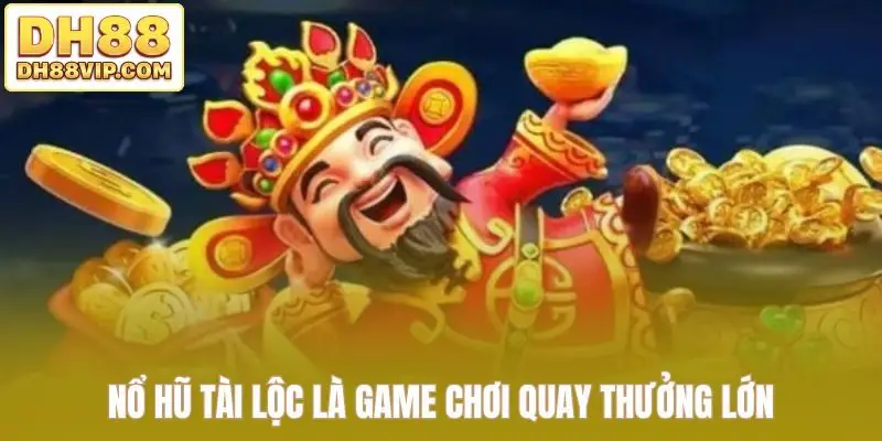 Nổ Hũ Tài Lộc Đem Lại Cơ Hội Thăng Hoa Tài Vận Tại DH88 - ovixo.vip