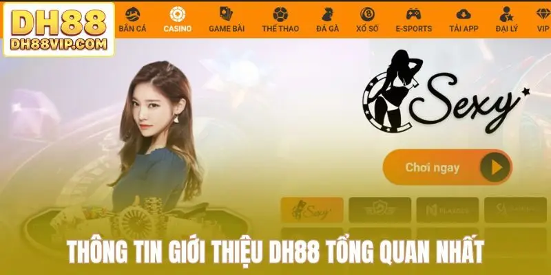 Giới Thiệu DH88 - Tổng Quan Nền Tảng Giải Trí Trực Tuyến - ovixo.vip